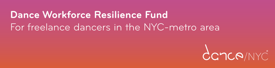 Pink to orange gradient. White text reads 'Dance Workforce Resilience Fund. For freelance dancers in the NYC-metro area.' The Dance/NYC logo in the bottom right corner.
